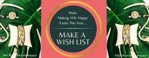 Insider Tip: Make a Wish List. You’ll be Glad you Did! Here’s How...